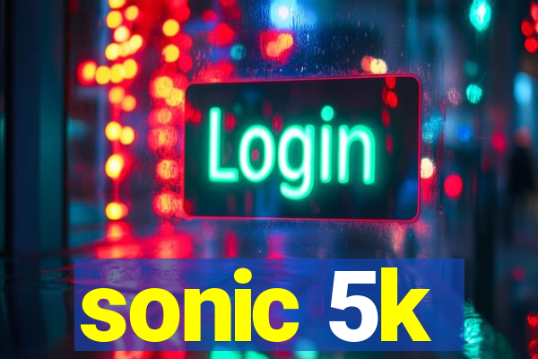 sonic 5k